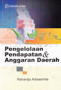 Pengelolaan pendapatan dan anggaran daerah /