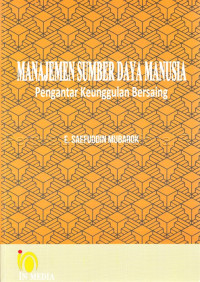 Manajemen sumber daya manusia :pengantar keunggulan bersaing