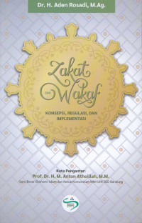Zakat dan wakaf :konsepsi, regulasi, dan implementasi /