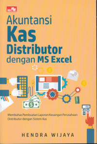 Akuntansi kas distributor dengan ms excel /