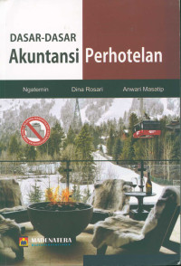 Dasar-dasar akuntansi perhotelan /