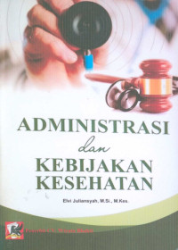 Administrasi dan kebijakan kesehatan /