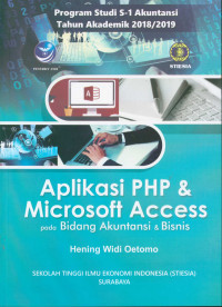 Aplikasi PHP dan microsoft access pada bidang akuntansi & bisnis /