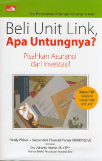 Beli unit link apa untungnya? :pisahkan asuransi dari investasi! /