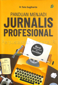 Panduan menjadi jurnalis profesional