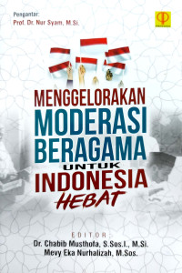 Menggelorakan moderasi beragama untuk Indonesia hebat /