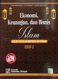 Ekonomi, keuangan, dan bisnis Islam :solusi keadilan dan kesejateraan