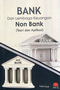 Bank dan lembaga keuangan non bank :(teori dan aplikasi) /