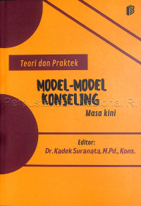Model-model konseling masa kini :teori dan praktek /
