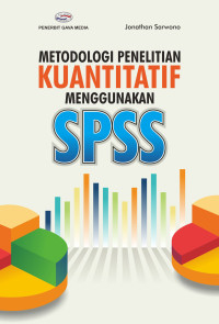 Metodologi penelitian kuantitatif dengan menggunakan SPSS