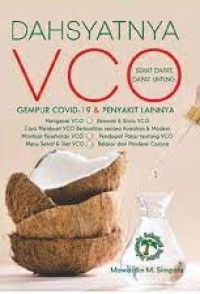 Dahsyatnya VCO :gempur Covid-19 & penyakit lainnya