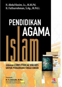 Pendidikan Agama Islam : Sebagai Core Ethical Values untuk Perguruan Tinggi Umum