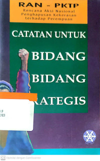 Catatan untuk bidang-bidang strategis :negara dan militeristik, sosial budaya, pendidikan, media, ketenagakerjaan, hukum dan perudndang-undangan, kesehatan /