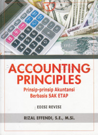 Accounting principles :Prinsip - prinsip akuntansi berbasis SAK ETAP