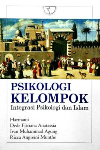 Psikologi kelompok :integrasi psikologi dan islam