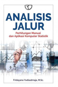 Analisis jalur :perhitungan manual dan aplikasi komputer statistik