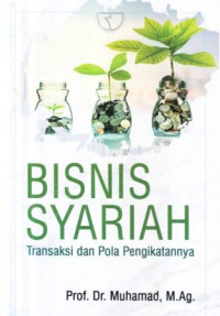 Bisnis syariah :transaksi dan pola pengikatannya