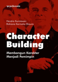 Character building :membangun karakter menjadi pemimpin