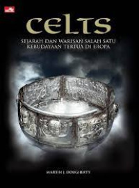 Celts :sejarah dan warisan salah satu kebudayaan tertua di Eropa