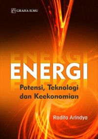 Energi :potensi, teknologi dan keekonomian