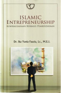 Islamic entrepreneurship :kewirausahaan berbasis pemberdayaan