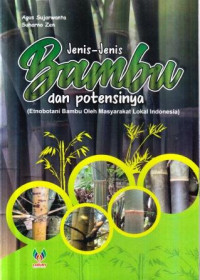Jenis-jenis bambu dan potensinya :etnobotani bambu oleh masyarakat lokal Indonesia