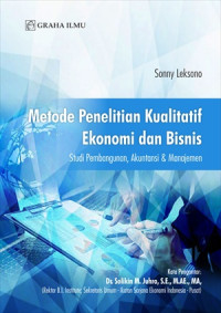 Metode penelitian kualitatif ekonomi dan bisnis :studi pengembangan, akuisisi dan manajemen