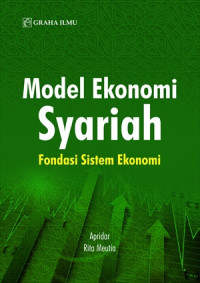 Model ekonomi syariah :pondasi sistem ekonomi