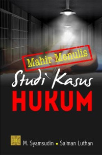 Mahir menulis studi kasus hukum