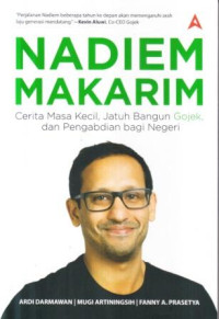 Nadiem Makarim :cerita masa kecil, jatuh bangun gojek, dan pengabdian bagi negeri