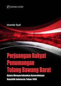 Perjuangan rakyak Penumangan Tulang Bawang Barat dalam mempertahankan kemerdekaan Repulik I*ndonesia tahun 1949