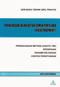 Perkerasan jalan beton semen portland (Rigid Pavement) :perencanaan metode aashto 1993, spesifikasi, parameter desain, contoh perhitungan