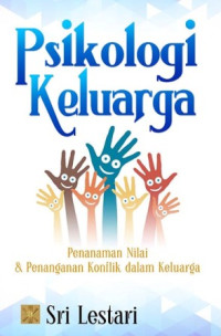 Psikologi keluarga :penanaman nilai dan penanganan konflik dalam keluarga