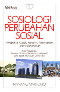 Sosiologi perubahan sosial :perspektif klasik, modern, posmodern, dan poskolonial