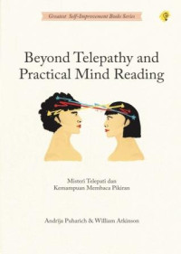 Beyond Telepathy and Practical Mind Reading