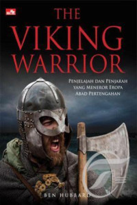 The viking warrior :penjelajah dan penjarah yang meneror Eropa abad pertengahan