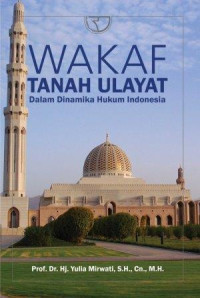 Wakaf tanah ulayat :dalam dinamika hukum Indonesia