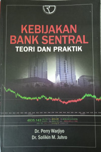 Kebijakan bank sentral : teori dan praktik
