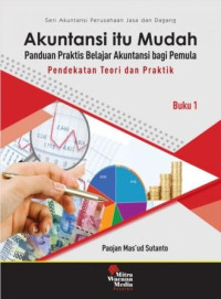 Akuntansi itu mudah :panduan praktis belajar akuntansi bagi pemula
