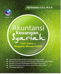 Akuntansi keuangan syariah:teori, kasus & pengantar menuju praktik