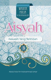 Siti Aisyah :kekasih yang terindah