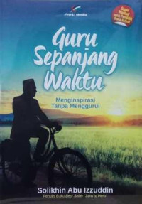 Guru sepanjang waktu :menginspirasi tanpa menggurui