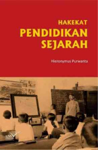 Hakekat pendidikan sejarah