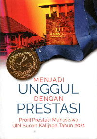 Menjadi unggul dengan prestasi : profil prestasi mahasiswa UIN Sunan Kalijaga tahun 2021