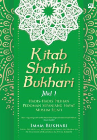 Kitab shahih bukhari jilid 1 :hadis-hadis pilihan pedoman sepanjang hayat muslim sejati