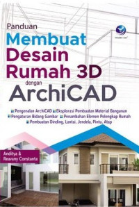 Panduan membuat desain rumah 3D dengan ArchiCAD