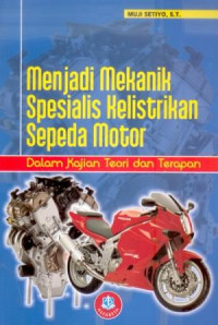 Menjadi mekanik spesialis kelistrikan sepeda motor :dalam kajian teori dan terapan