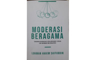 Moderasi Beragama : tanggapan atas Masalah, Kesalahpahaman, Tuduhan, dan Tantangan yang Dihadapinya