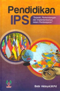 Pendidikan IPS :sejarah, perkembangan dan implementasinya dalam pembelajaran