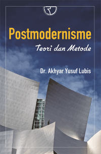 Postmodernisme :teori dan metode